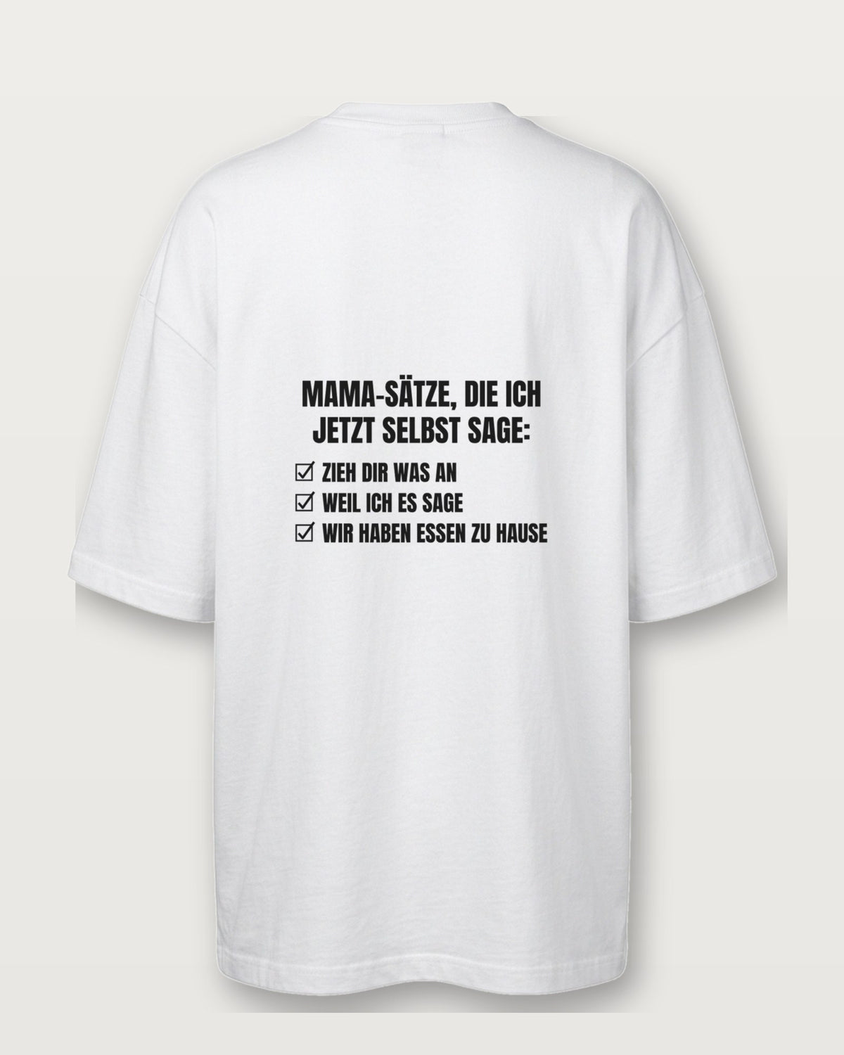 Mama-Sätze, die ich jetzt selbst sage - Weiß