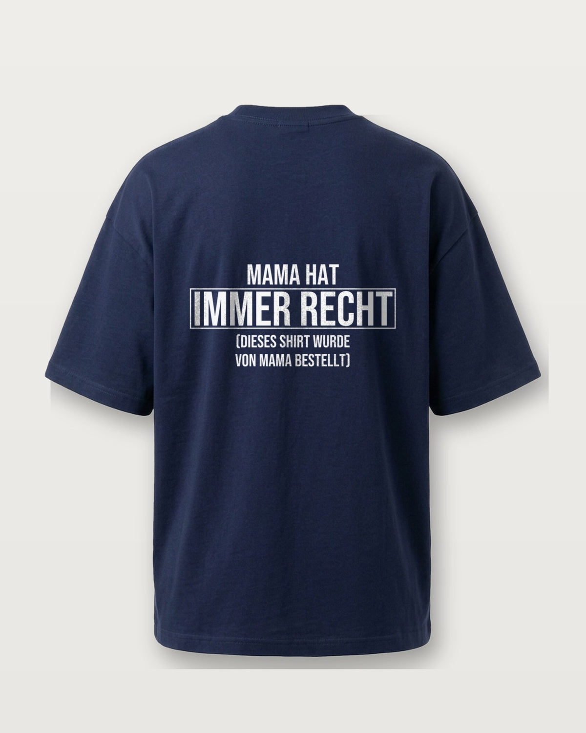 Mama hat immer recht (von Mama bestellt) - Navy