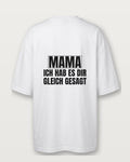 Mama: Ich hab es dir gleich gesagt - Weiß