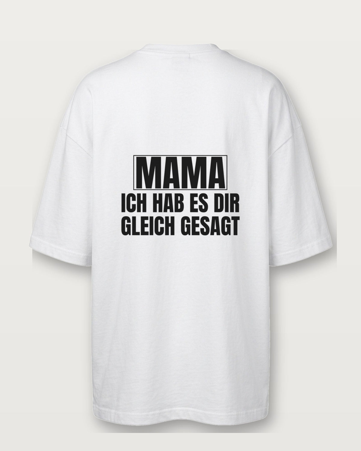 Mama: Ich hab es dir gleich gesagt - Weiß