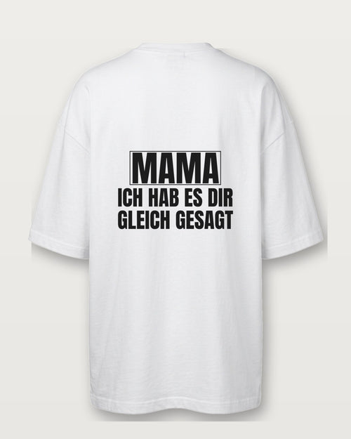 Mama: Ich hab es dir gleich gesagt - Weiß