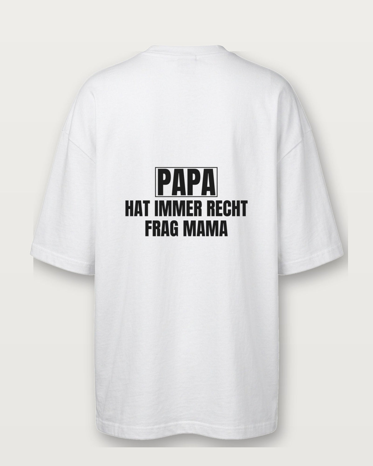 Papa hat immer recht, frag Mama - Weiß