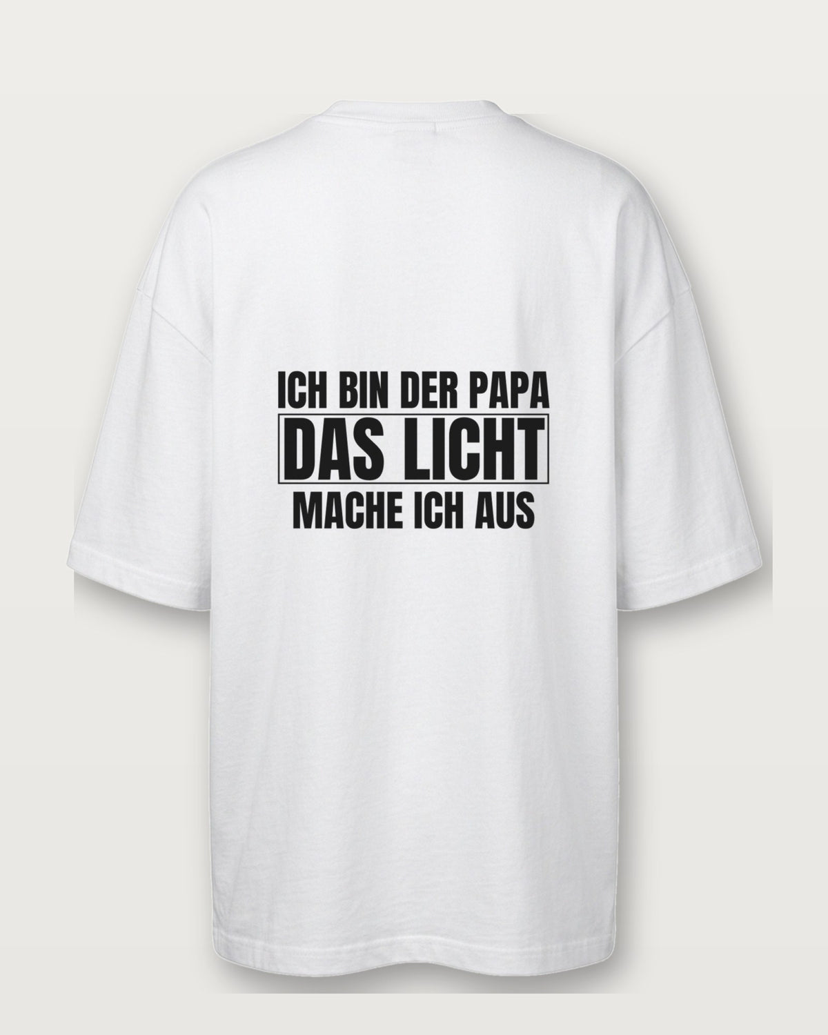 Ich bin der Papa, das Licht mache ich aus - Weiß