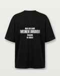Nur ich darf meinen Bruder ärgern - Schwarz