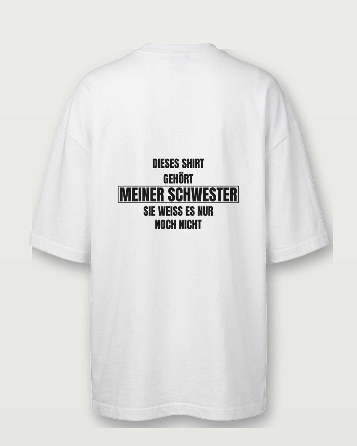 Dieses Shirt gehört meiner Schwester - Weiß