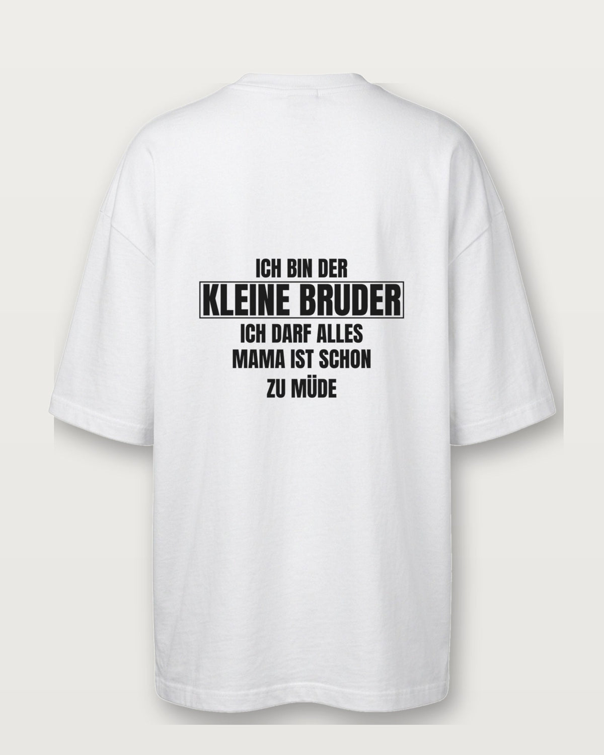 Ich bin der kleine Bruder - Weiß