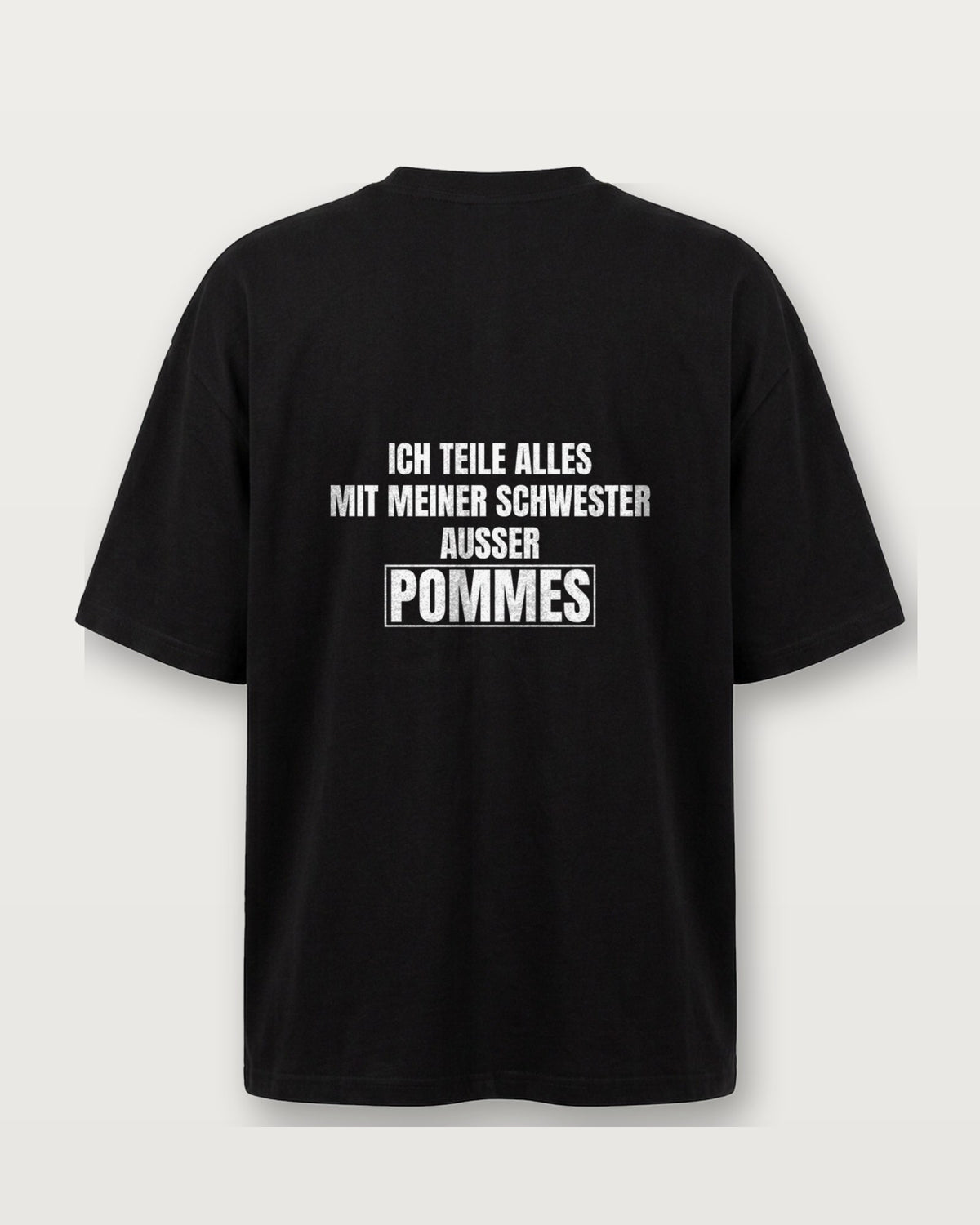 Ich teile alles mit meiner Schwester, außer Pommes - Schwarz
